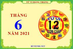 Xem tử vi tháng 6/2021 của 12 con giáp chi tiết nhất