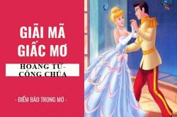 Giải mã giấc mơ: Nằm mơ thấy hoàng tử, công chúa điềm báo gì, lành hay dữ? con số liên quan