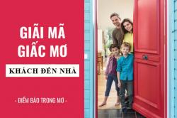 Giải mã giấc mơ: Nằm mơ thấy khách đến thăm nhà điềm báo gì, lành hay dữ? con số liên quan