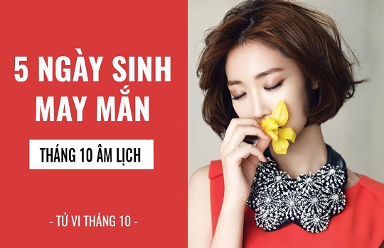 5 ngày sinh vượng vận tài lộc trong tháng 10 âm lịch
