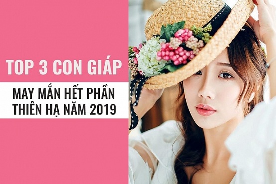 Cát tinh chiếu mệnh, các con giáp này ôm trọn may mắn đầu năm 2019