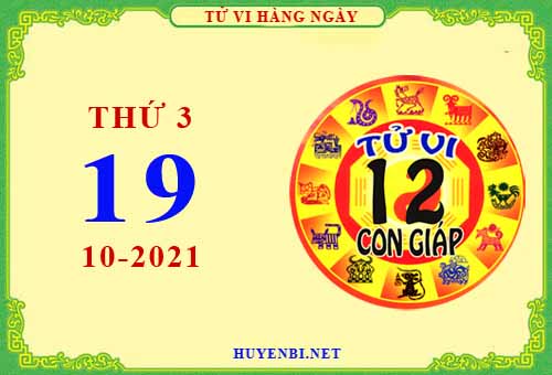 Xem tử vi ngày 19/10/2021 thứ 3 của 12 con giáp chi tiết nhất