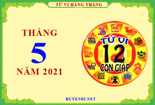 Xem tử vi tháng 5/2021 của 12 con giáp chi tiết nhất