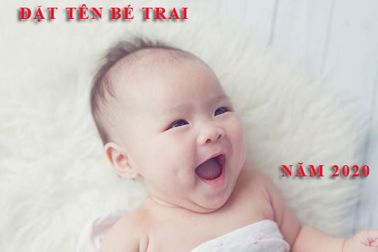 Đặt tên cho con trai năm 2020: Những cái tên ý nghĩa hợp cách, hợp mệnh