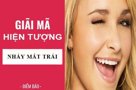 Giải mã hiện tượng: Nháy mắt trái ở nam hay nữ điềm báo gì? lành hay dữ?