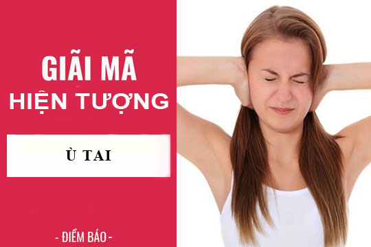 Giải mã hiện tượng: Ù tai điềm báo gì? lành hay dữ?