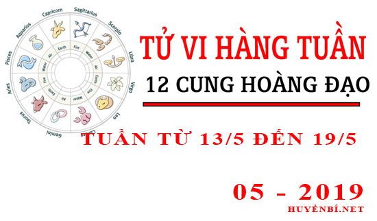 Tử vi tuần mới từ ngày 13/5 đến 19/5/2019 của 12 cung hoàng đạo