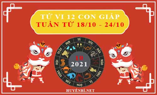 Tử vi tuần mới từ ngày 18/10/2021 - 24/10/2021 của 12 con giáp chi tiết nhất