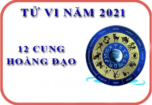 Xem tử vi 2021 của 12 cung Hoàng Đạo: Song Tử Vượng, Song Ngư may mắn