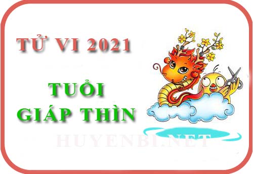 Luận tử vi năm 2021 tuổi Giáp Thìn 1964 nam, nữ mệnh