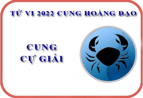 Tử vi cung Cự Giải năm 2022: Về sự nghiệp, tài chính,...