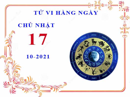 Xem tử vi ngày 17/10/2021 chủ nhật của 12 cung hoàng đạo chi tiết nhất