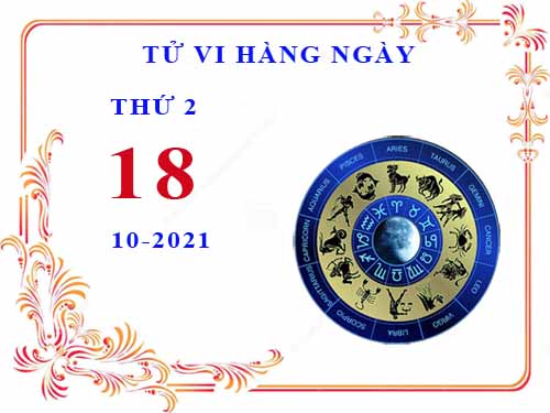 Xem tử vi ngày 18/10/2021 thứ 2 của 12 cung hoàng đạo chi tiết nhất