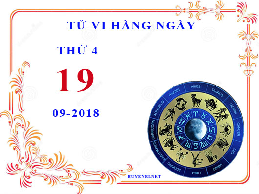 Tử vi hôm nay ngày 19/9/2018 của 12 cung hoàng đạo