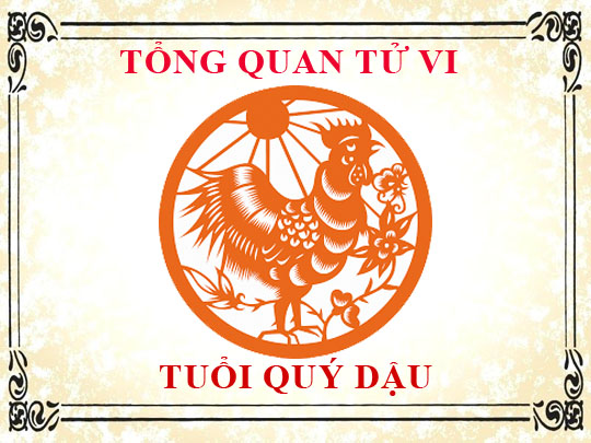 Luận giải tử vi trọn đời tuổi Quý Dậu - Nam mạng, Nữ mạng chi tiết nhất