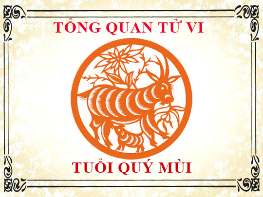 Luận giải tử vi trọn đời tuổi Quý Mùi - Nam mạng, Nữ mạng chi tiết nhất