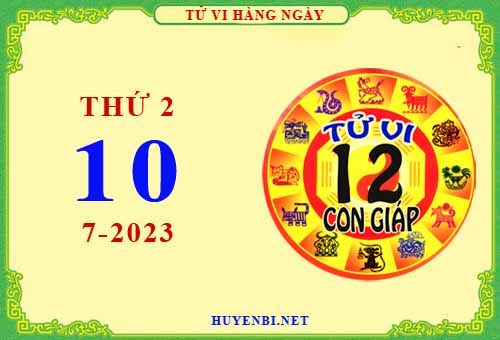 Xem tử vi ngày 10/7/2023 thứ 2 của 12 con giáp chi tiết nhất