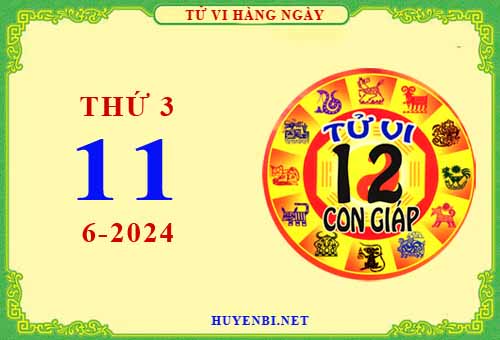 Xem tử vi ngày 11/6/2024 thứ 3 của 12 con giáp chi tiết nhất