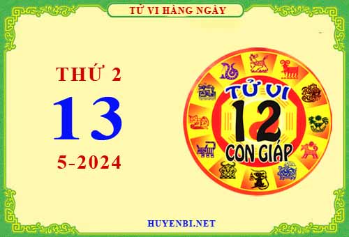Xem tử vi ngày 13/5/2024 thứ 2 của 12 con giáp chi tiết nhất