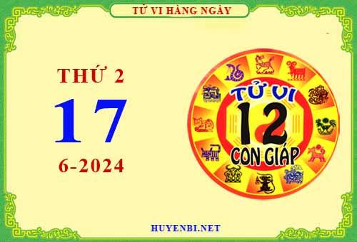 Xem tử vi ngày 17/6/2024 thứ 2 của 12 con giáp chi tiết nhất