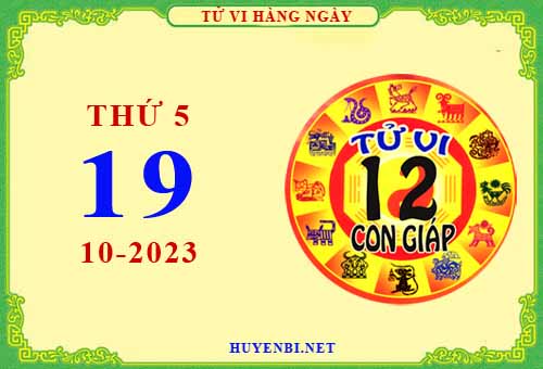 Xem tử vi ngày 19/10/2023 thứ 5 của 12 con giáp chi tiết nhất