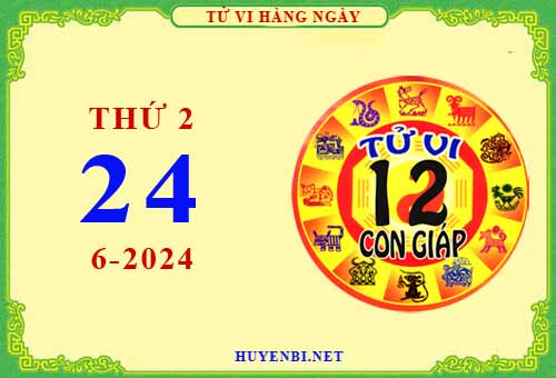 Xem tử vi ngày 24/6/2024 thứ 2 của 12 con giáp chi tiết nhất
