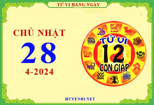 Xem tử vi ngày 28/4/2024 chủ nhật của 12 con giáp chi tiết nhất