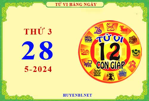 Xem tử vi ngày 28/5/2024 thứ 3 của 12 con giáp chi tiết nhất