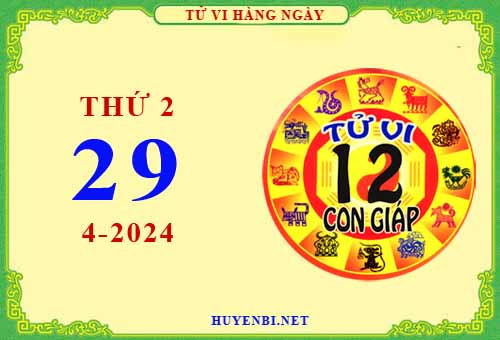 Xem tử vi ngày 29/4/2024 thứ 2 của 12 con giáp chi tiết nhất