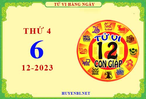 Xem tử vi ngày 6/12/2023 thứ 4 của 12 con giáp chi tiết nhất