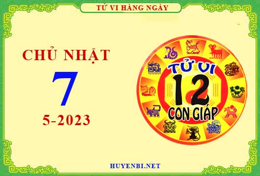 Xem tử vi ngày 7/5/2023 chủ nhật của 12 con giáp chi tiết nhất