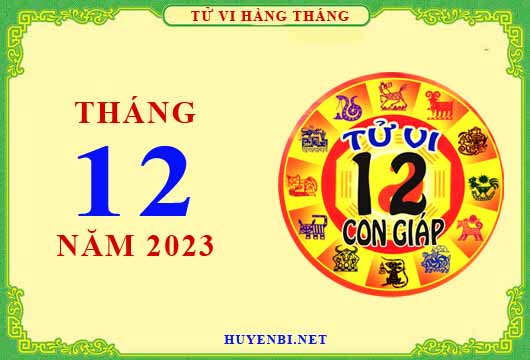 Xem tử vi tháng 12/2023 của 12 con giáp chi tiết nhất