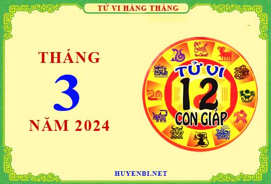 Xem tử vi tháng 3/2024 của 12 con giáp chi tiết nhất