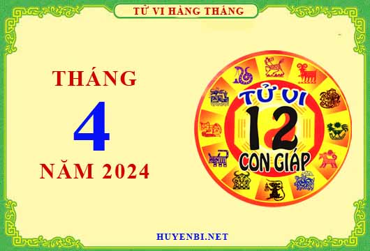Xem tử vi tháng 4/2024 của 12 con giáp chi tiết nhất