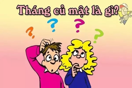 Tại sao gọi là tháng củ mật, vậy tháng củ mật là gì?