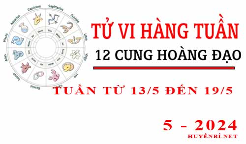 Tử vi tuần mới từ ngày 13/5/2024 - 19/5/2024 của 12 cung hoàng đạo