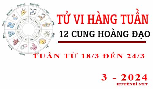 Tử vi tuần mới từ ngày 18/3/2024 - 24/3/2024 của 12 cung hoàng đạo