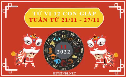 Tử vi tuần mới từ ngày 21/11/2022 - 27/11/2022 của 12 con giáp chi tiết nhất