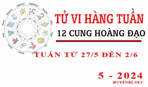 Tử vi tuần mới từ ngày 27/5/2024 - 2/6/2024 của 12 cung hoàng đạo