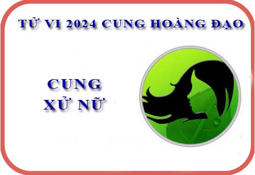 Chi tiết tử vi cung Xử Nữ năm 2024