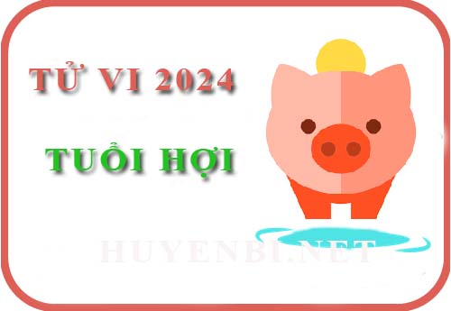 Luận giải chi tiết tử vi tuổi Hợi năm 2024 Giáp Thìn sinh năm: 1971, 1983, 1995