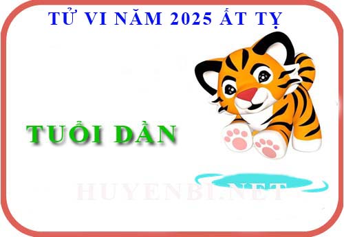 Luận giải tử vi tuổi Dần năm 2025 Ất Tỵ (Nhâm Dần, Canh Dần, Giáp Dần, Bính Dần, Mậu Dần)