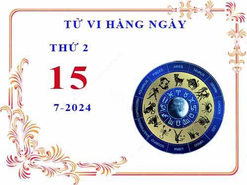 Xem tử vi ngày 15/7/2024 thứ 2 của 12 cung hoàng đạo chi tiết nhất