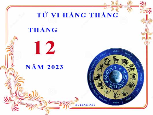 Xem tử vi tháng 12/2023 của 12 cung hoàng đạo chi tiết nhất