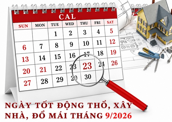Xem ngày động thổ, xây nhà đổ mái, cất nóc tháng 9-2026 Bính Ngọ hợp tuổi gia chủ chi tiết nhất